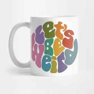 Let's Be Weird Groovy Circle Mug